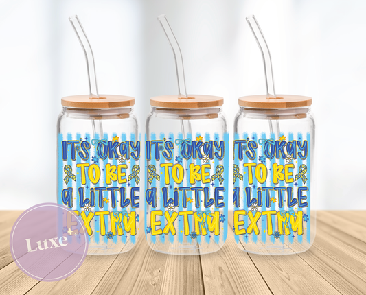 16oz Wrap #748 - It's Okay To Be A Little Extra
