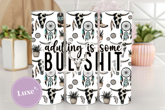 20oz Tumbler Print #311 - Adulting is Bull