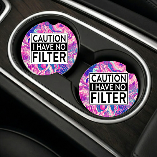 Car Coaster Sublimation Print #007 - Caution, I Have No Filter